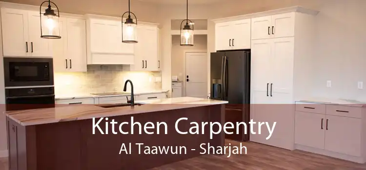 Kitchen Carpentry Al Taawun - Sharjah