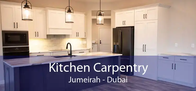 Kitchen Carpentry Jumeirah - Dubai