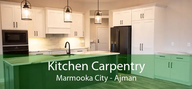 Kitchen Carpentry Marmooka City - Ajman