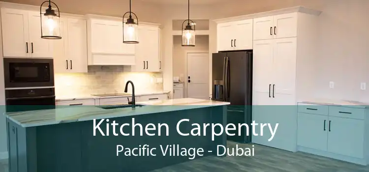 Kitchen Carpentry Pacific Village - Dubai