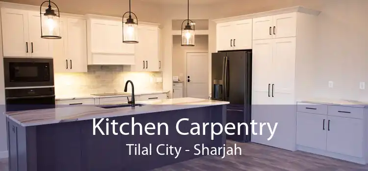 Kitchen Carpentry Tilal City - Sharjah