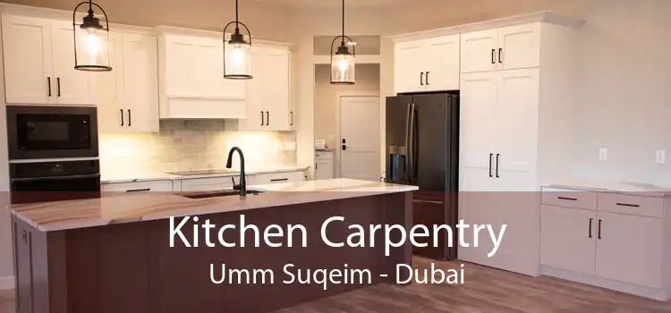 Kitchen Carpentry Umm Suqeim - Dubai