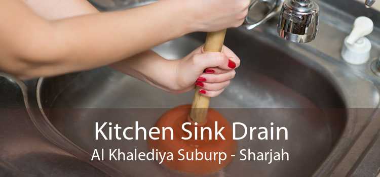 Kitchen Sink Drain Al Khalediya Suburp - Sharjah