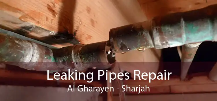 Leaking Pipes Repair Al Gharayen - Sharjah