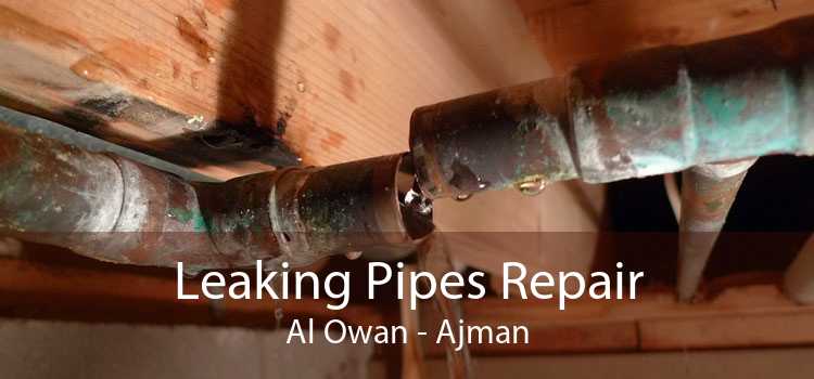 Leaking Pipes Repair Al Owan - Ajman