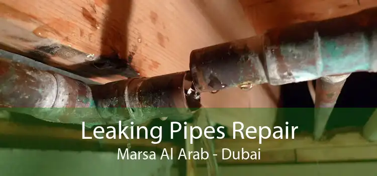 Leaking Pipes Repair Marsa Al Arab - Dubai