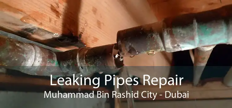 Leaking Pipes Repair Muhammad Bin Rashid City - Dubai