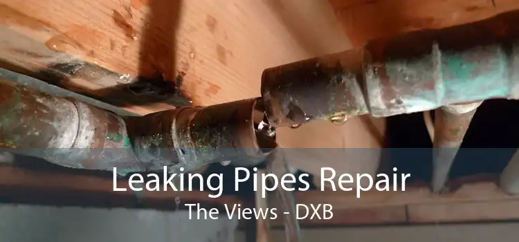 Leaking Pipes Repair The Views - DXB