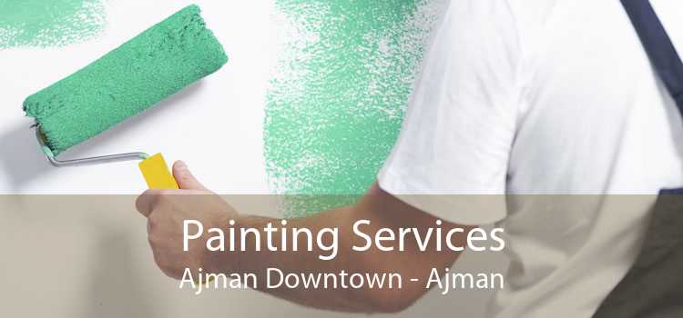 Painting Services Ajman Downtown - Ajman