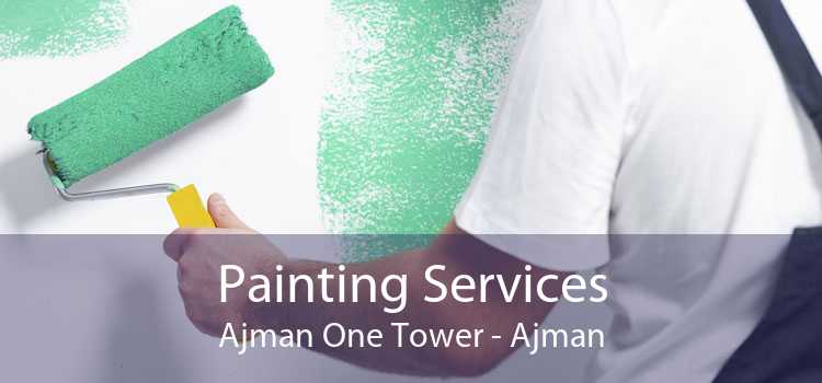 Painting Services Ajman One Tower - Ajman