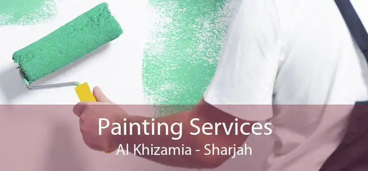 Painting Services Al Khizamia - Sharjah