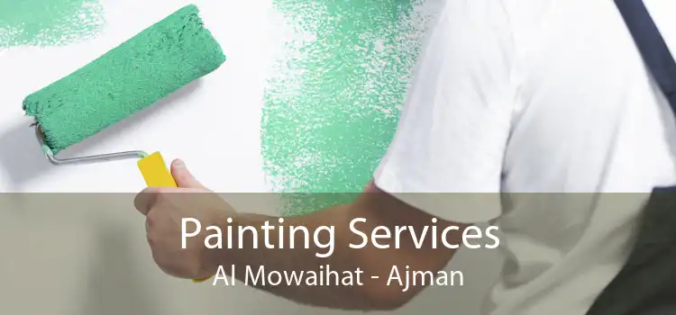 Painting Services Al Mowaihat - Ajman