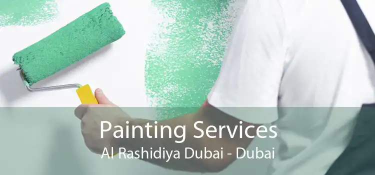Painting Services Al Rashidiya Dubai - Dubai