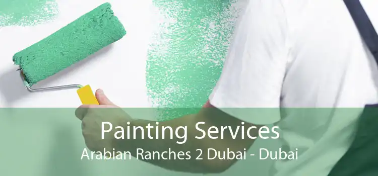 Painting Services Arabian Ranches 2 Dubai - Dubai