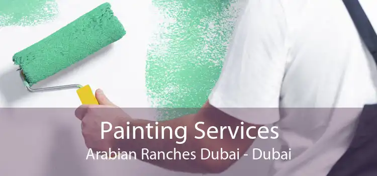 Painting Services Arabian Ranches Dubai - Dubai