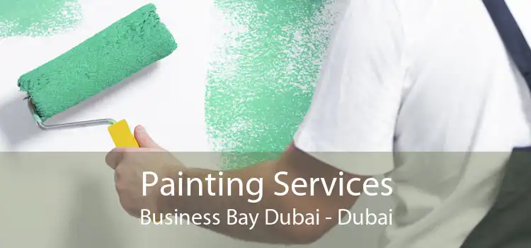 Painting Services Business Bay Dubai - Dubai