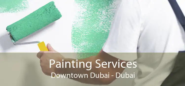 Painting Services Downtown Dubai - Dubai