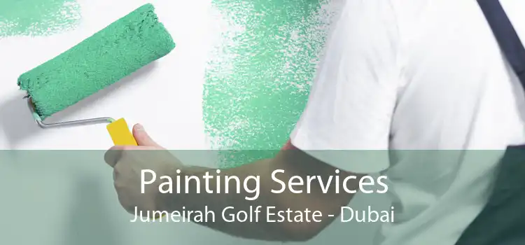 Painting Services Jumeirah Golf Estate - Dubai