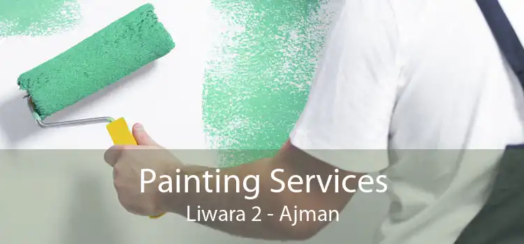 Painting Services Liwara 2 - Ajman