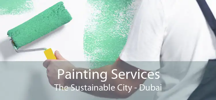 Painting Services The Sustainable City - Dubai