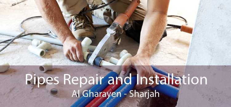 Pipes Repair and Installation Al Gharayen - Sharjah