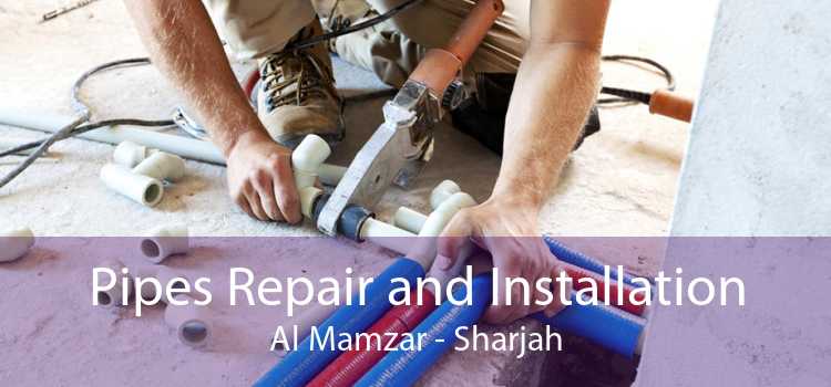 Pipes Repair and Installation Al Mamzar - Sharjah