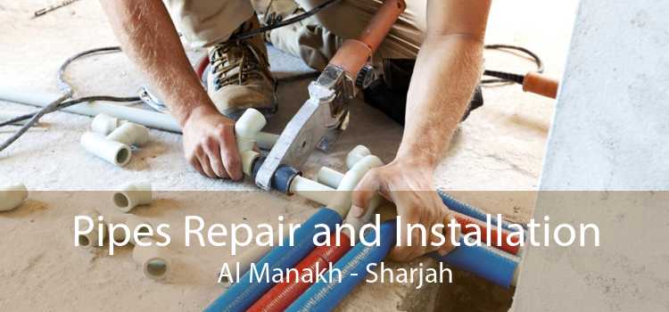 Pipes Repair and Installation Al Manakh - Sharjah