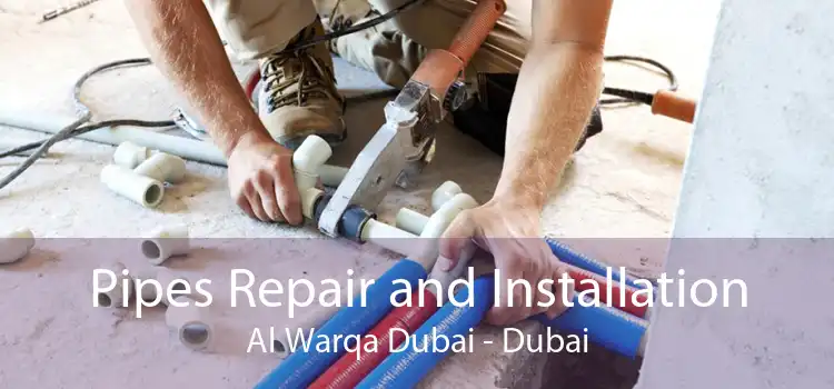 Pipes Repair and Installation Al Warqa Dubai - Dubai