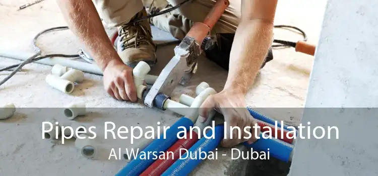 Pipes Repair and Installation Al Warsan Dubai - Dubai
