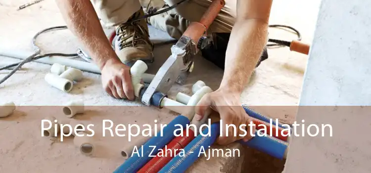 Pipes Repair and Installation Al Zahra - Ajman