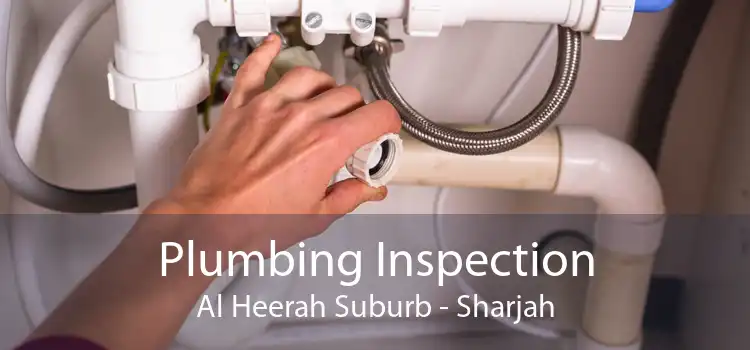 Plumbing Inspection Al Heerah Suburb - Sharjah