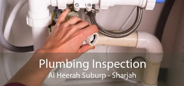 Plumbing Inspection Al Heerah Suburp - Sharjah