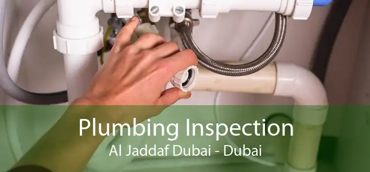Plumbing Inspection Al Jaddaf Dubai - Dubai