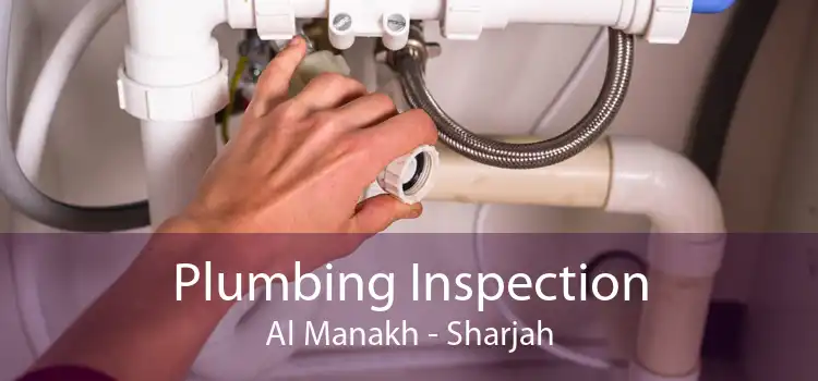 Plumbing Inspection Al Manakh - Sharjah
