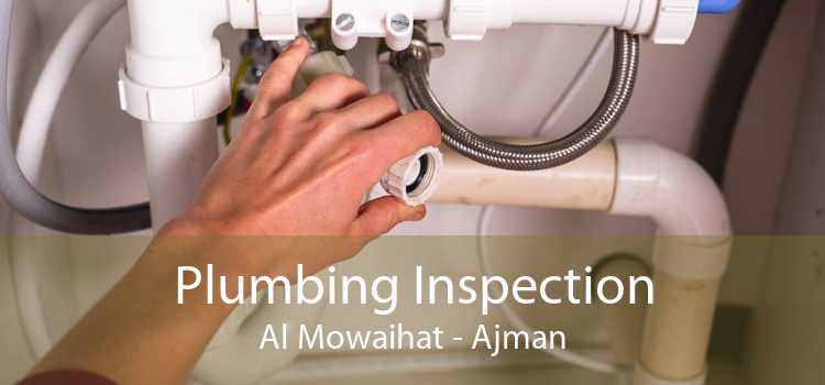 Plumbing Inspection Al Mowaihat - Ajman