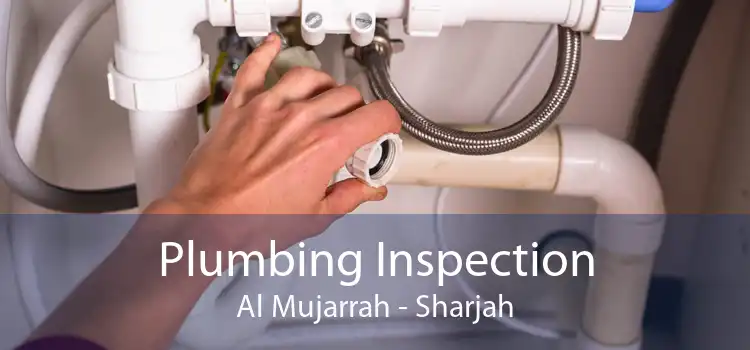 Plumbing Inspection Al Mujarrah - Sharjah