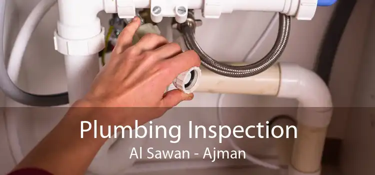 Plumbing Inspection Al Sawan - Ajman