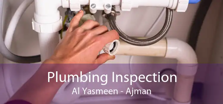 Plumbing Inspection Al Yasmeen - Ajman
