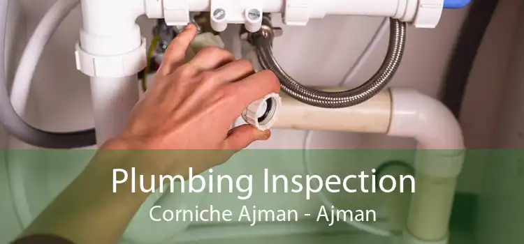 Plumbing Inspection Corniche Ajman - Ajman