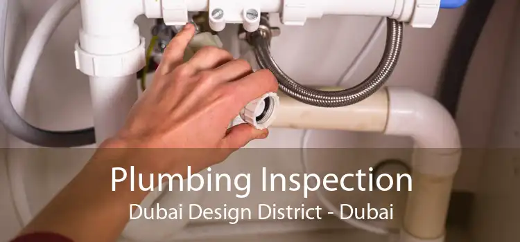 Plumbing Inspection Dubai Design District - Dubai