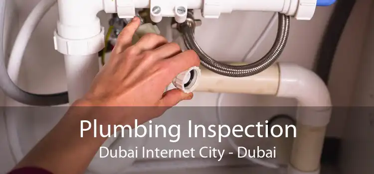 Plumbing Inspection Dubai Internet City - Dubai