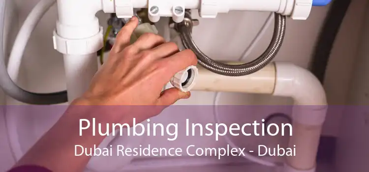 Plumbing Inspection Dubai Residence Complex - Dubai
