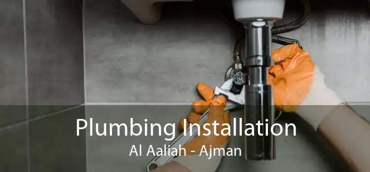 Plumbing Installation Al Aaliah - Ajman