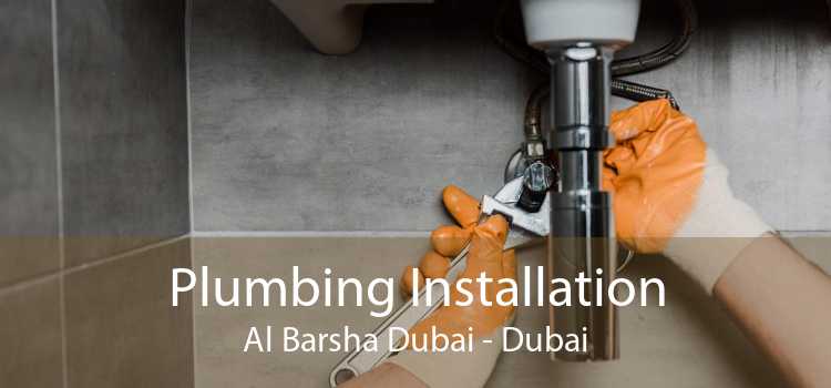 Plumbing Installation Al Barsha Dubai - Dubai