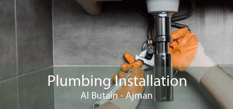 Plumbing Installation Al Butain - Ajman