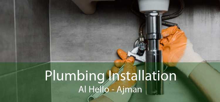 Plumbing Installation Al Hello - Ajman
