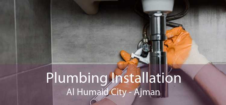 Plumbing Installation Al Humaid City - Ajman