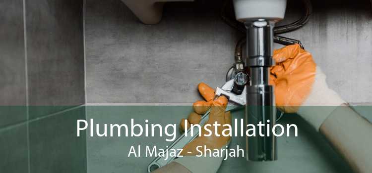 Plumbing Installation Al Majaz - Sharjah