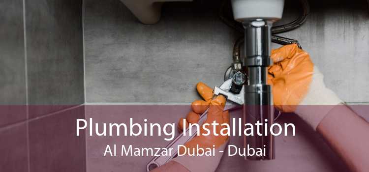 Plumbing Installation Al Mamzar Dubai - Dubai
