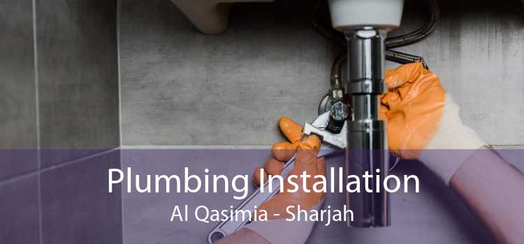 Plumbing Installation Al Qasimia - Sharjah